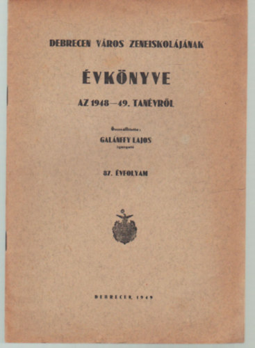 Galánffy Lajos - Debrecen város Zeneiskolájának évkönyve - Az 1948-49. tanévről