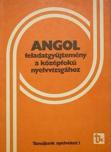 Dr. Bárdos Jenő-Dr. Sarbu Aladárné - Angol feladatgyűjtemény a középfokú nyelvvizsgához
