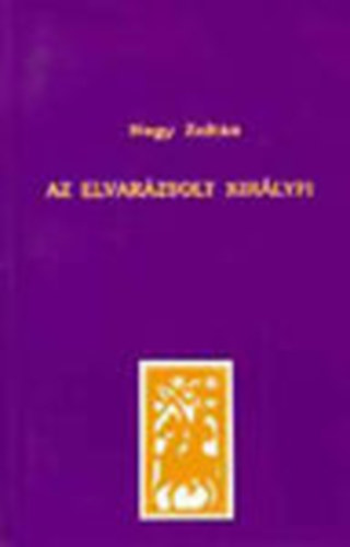 Nagy Zoltán - Az elvarázsolt királyfi (Palóc népmesék)