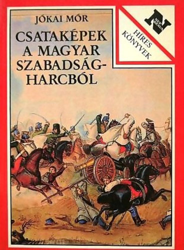Jókai Mór - Csataképek a magyar szabadságharcból