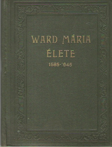 Klug Ignc dr. - Ward Mria lete 1585-1645