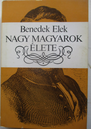 Benedek Elek - Nagy magyarok lete
