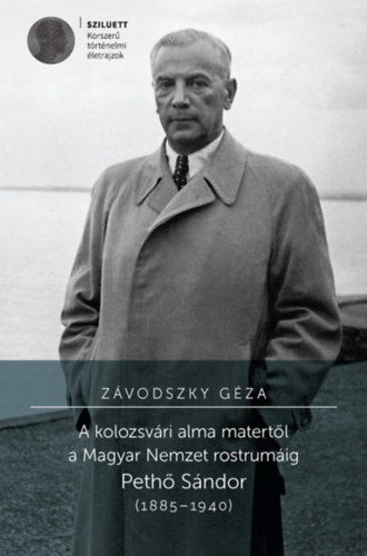 Zvodszky Gza - A kolozsvri alma matertl a Magyar Nemzet rostrumig