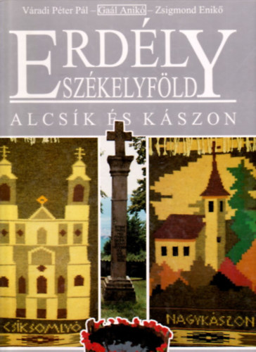 V�radi-Ga�l-Zsigmond - Erd�ly Sz�kelyf�ld-Alcs�k �s K�szon