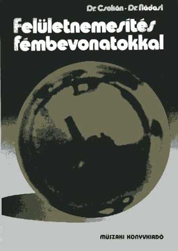 Dr.Csokán-Dr.Nádasi - Felületnemesítés fémbevonatokkal