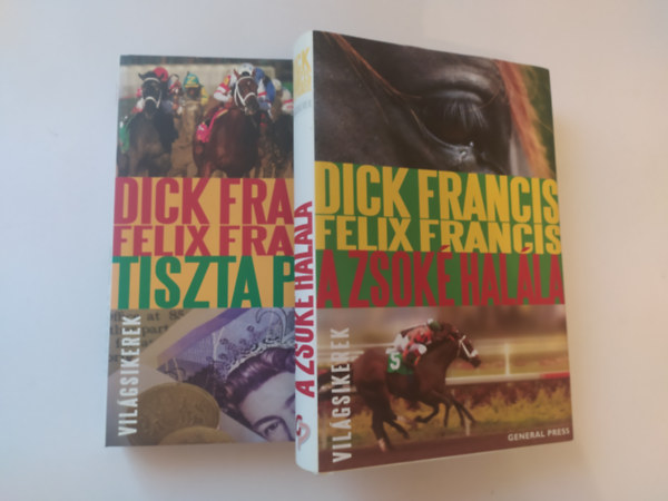 Dick Francis, Felix Francis - 2 DB DICK FRANCIS ÉS FELIX FRANCIS KÖTET: 1.	TISZTA PÉNZ 2.	A ZSOKÉ HALÁLA