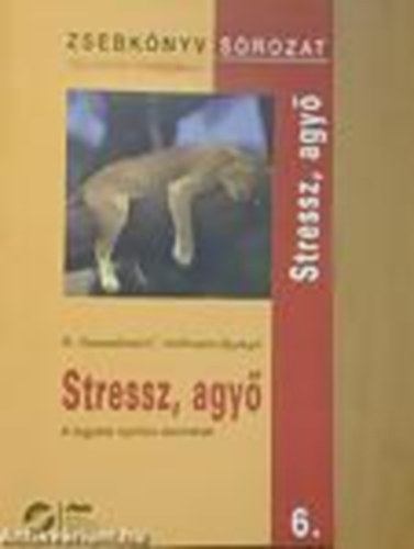 Rolland Deisselhart; Chistiane Hofmann-Burkart - Stressz, agy (A legjobb laztsi technikk)