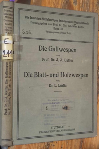 Prof. Dr. J. J. Kieffer, Dr. E. Enslin - Die Gallwespen - Die Blatt und Holzwespen ("Az epedarazsak - A levl- s fadarazsak" nmet nyelven) (1914)