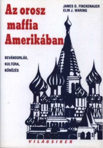 Finckenauer, J-Waring, E. - Az orosz maffia Amerikában