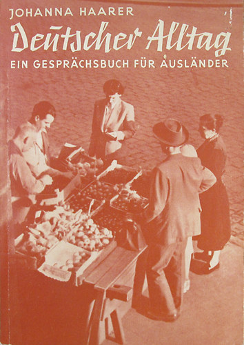 Johanna Haarer - Deutscher Alltag. Ein Gesprächsbuch für Ausländer