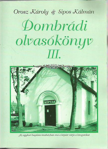 Orosz Sndor; Sipos Klmn (szerk.) - Dombrdi olvasknyv III.