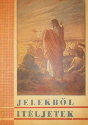 Gyarmati Béla - Jelekből itéljetek