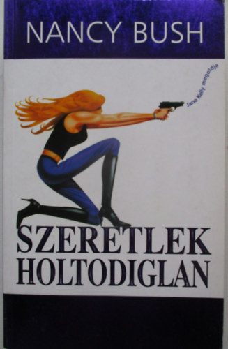 Nancy Bush - Szeretlek holtodiglan