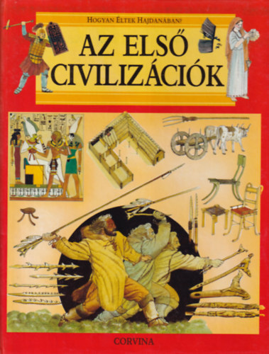 2 db Hogyan �ltek hajdan�ban: Az els� civiliz�ci�k, A renesz�nsz �s az �jvil�g