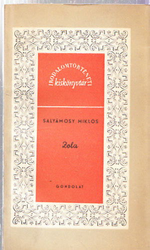 Saly�mosy Mikl�s - Zola (Irodalomt�rt�neti Kisk�nyvt�r) (Dedik�lt)