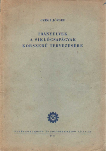 Cz�gi J�zsef - Ir�nyelvek a sikl�csap�gyak korszer� tervez�s�re