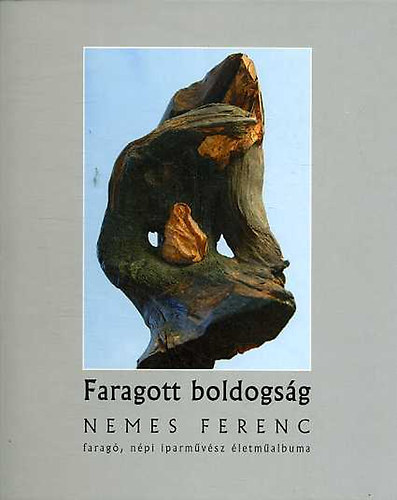 Trk Ferenc - Faragott boldogsg - Nemes Ferenc farag, iparmvsz letmalbuma