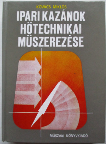 Kov�cs Mikl�s - Ipari kaz�nok h�technikai m�szerez�se
