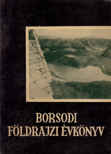 Peja Győző dr.; Frisnyák Sándor - Borsodi földrajzi évkönyv III-IV. (Borsodi Szemle Könyvtára 2.)- egy kötetben