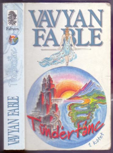 Vavyan Fable - Tndrtnc - Fantasy-trtnet. Azok kedvre, akik hisznek benne - Els ktet