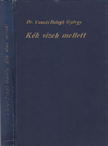 Dr. Vasadi Balogh György - Kék vizek mellett