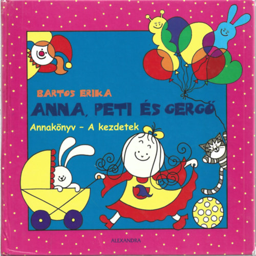 Bartos Erika - Anna, Peti �s Gerg� - Annak�nyv - A kezdetek