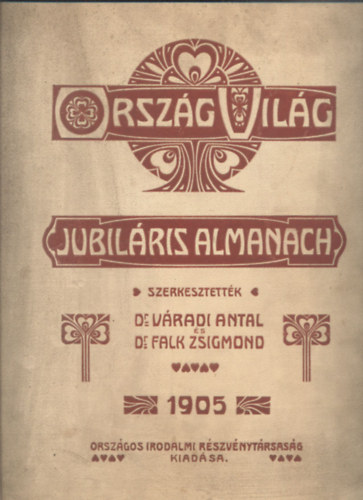 Dr. Vradi Antal - Dr. Falk Zsigmond (szerk.) - Orszg-Vilg jubilris almanach 1905. (A huszontesztends fennlls alkambl)