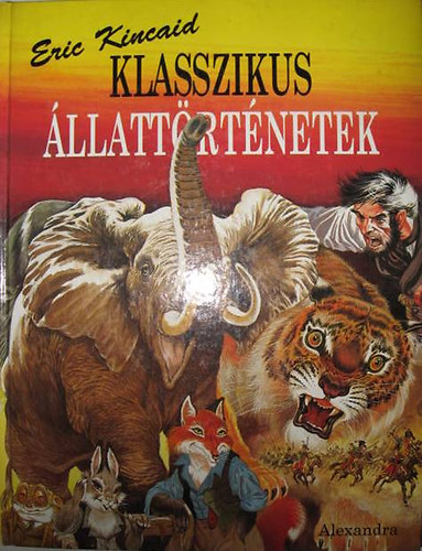 Eric Kincaid - Klasszikus llattrtnetek
