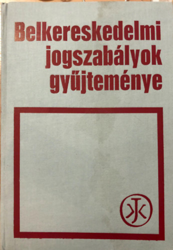 Belkereskedelmi jogszabályok gyűjteménye I-II.