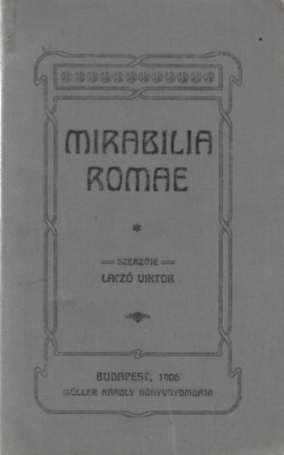Lacz� Viktor - Mirabilia Romae