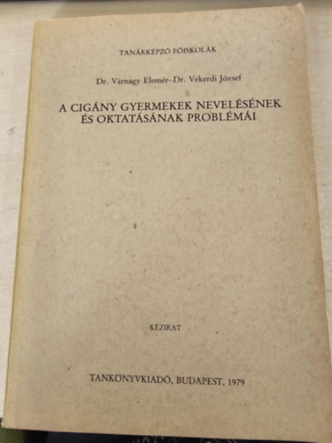 Dr. Vrnagy Elemr - Dr. Vekerdi Jzsef - A cigny gyermekek nevelsnek s oktatsnak problmi