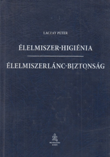Laczay Pter - lelmiszer-higinia - lelmiszerlnc-biztonsg