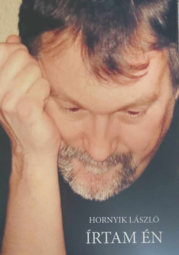 Hornyik László - Írtam én