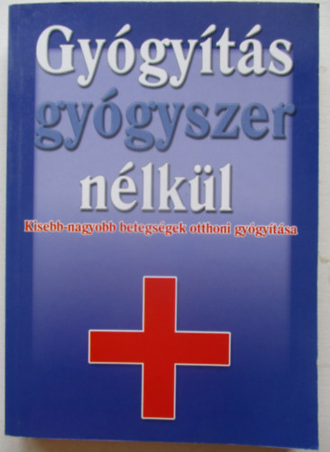 Black & White Kiadó - Gyógyítás gyógyszer nélkül