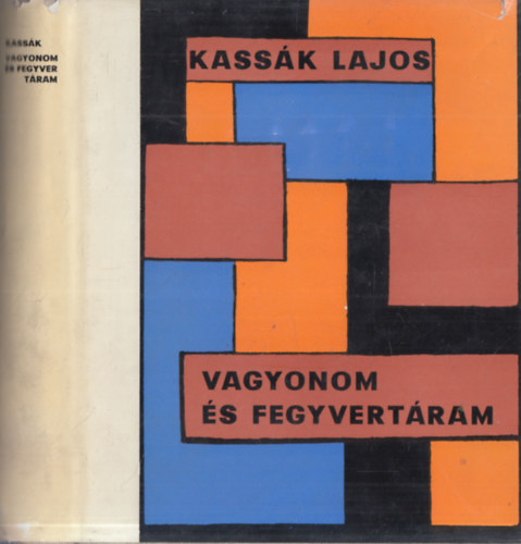 Kass�k Lajos - Vagyonom �s fegyvert�ram (dedik�lt)