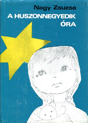 Nagy Zsuzsa - A huszonnegyedik óra