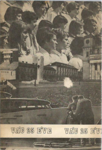 Dr. Galambos Ferenc; M�ves Ott�; Papp Rezs�; Arany Istv�n - V�c 25 �ve