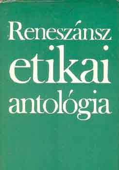 Reneszánsz etikai antológia