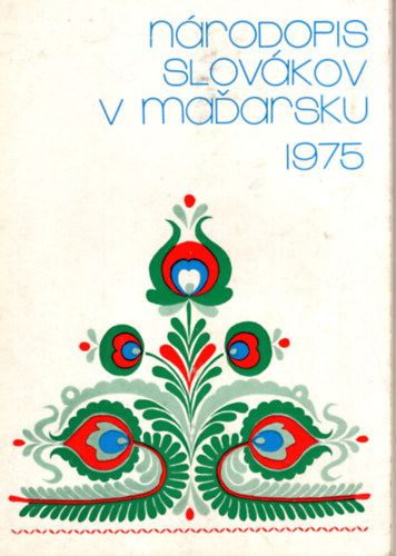 Balassa Ivn (fszerk.) - Nrodopis Slovkov v Madarsku 1975 (A magyarorszgi Szlovkok nprajza)