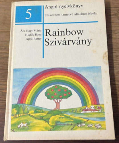 �cs Nagy M�ria-Hud�k Ilona-April Retter - Rainbow-Sziv�rv�ny -  Angol nyelvk�nyv-szakos�tott tanterv� �ltal�nos iskola 5.o.