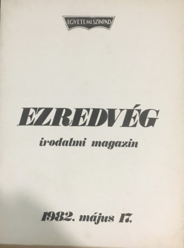 Vasy G�za (szerk.), Arat� Tam�s - Ezredv�g irodalmi magazin - 1982. m�jus 17.