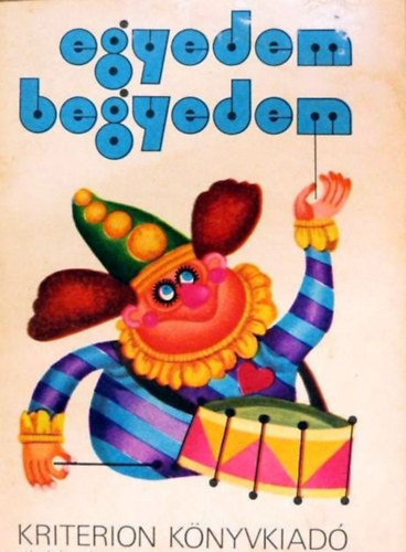 Lszl Bakk Anik (szerk.) - Egyedem-begyedem (mondkk, gyermekjtkok)