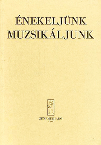 Agcsy Lszl s J.Irsai Vera (szerk.) - nekeljnk, muzsikljunk! (Szolfzs pldatr)