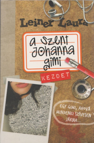 Leiner Laura - A Szent Johanna gimi 1. - Kezdet