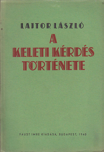 Lajtor Lszl - A keleti krds trtnete