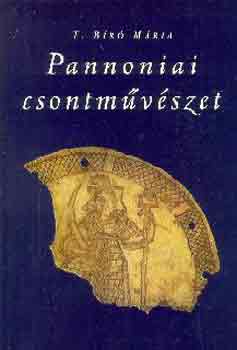 T. Br Mria - Pannoniai csontmvszet