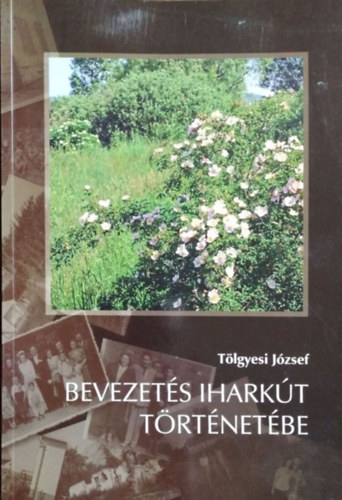 T�lgyesi J�zsef - Bevezet�s Ihark�t t�rt�net�be