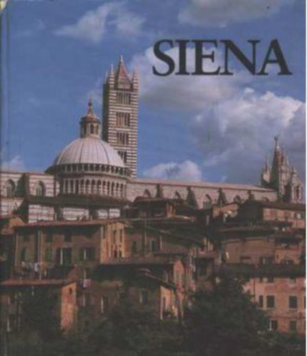 Srmny Ilona-Tokaji Andrs - Siena (Memlkvrosok)