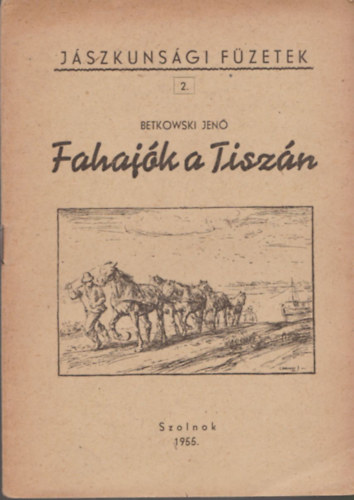 Betkowski Jen� - Fahaj�k a Tisz�n