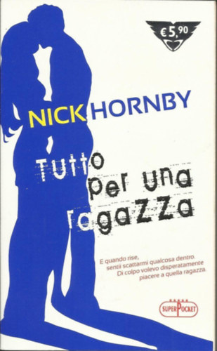 Nick Hornby - Tutto per una ragazza (Mindent egy l�ny�rt) OLASZ NYELVEN